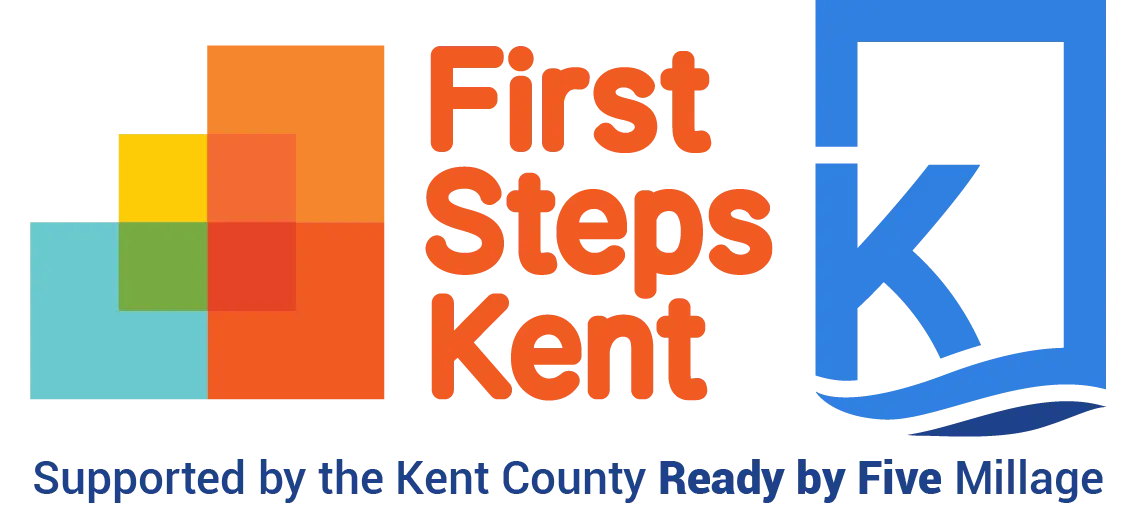 First Steps Kent and Kent County Logo - Supported by the Kent County Ready by Five Millage