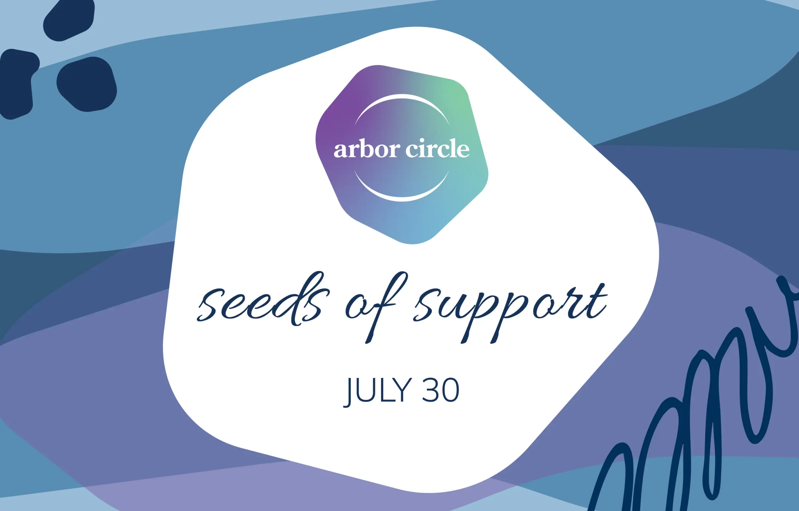 Seeds of Support - July 30