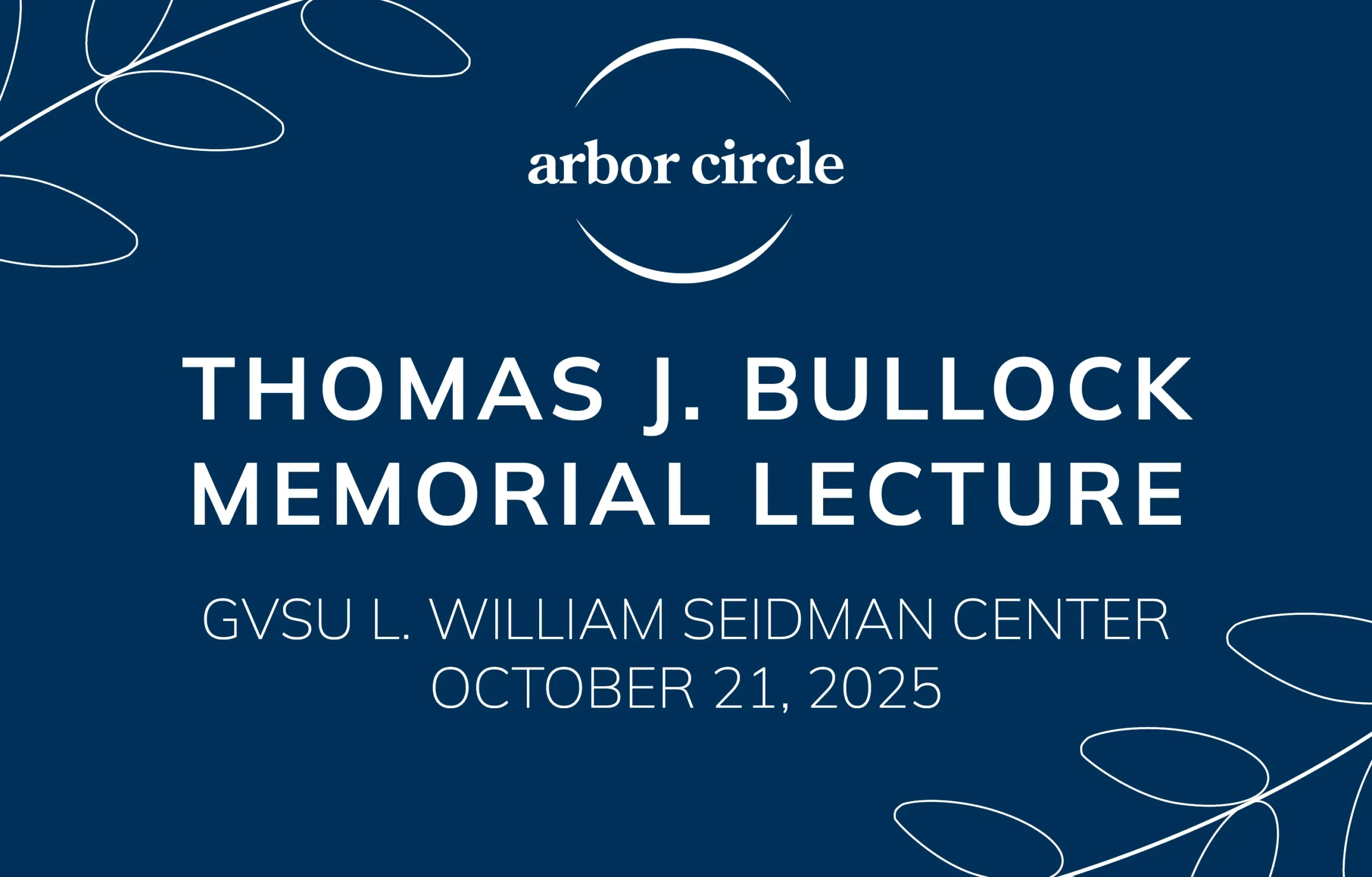 Thomas J. Bullock Memorial Lecture | GVSU L. William Seidman Center | October 21, 2025