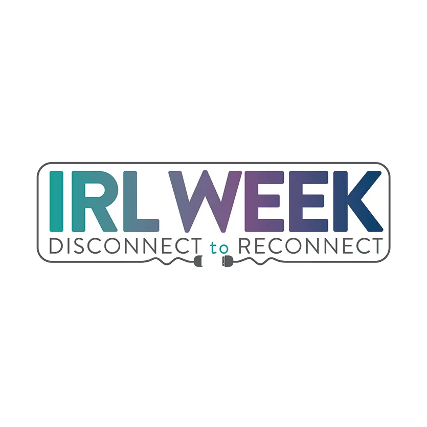 IRL Week: Disconnect to reconnect